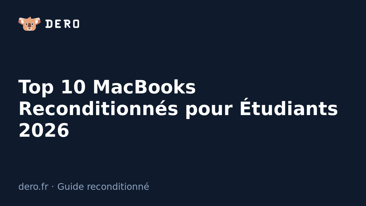 Top 10 MacBooks reconditionnés pour étudiants 2026 — Dero