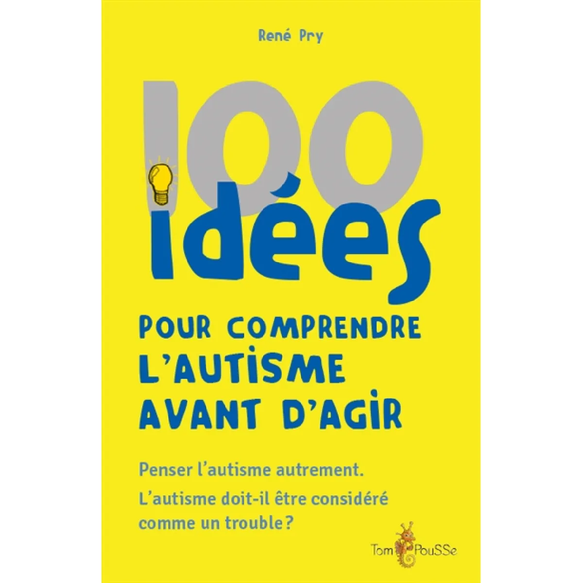 100 idées pour comprendre l'autisme avant d'agir : penser l'autisme autrement : l'autisme doit-il être considéré comme un trouble ? État correct - 10,91 € 100 idées pour comprendre l'autisme avant d'agir : penser l'autisme autrement : l'autisme doit-il être considéré comme un trouble ? État correct N/A (Il ne s'agit pas d'une marque reconditionné disponible sur Rue du Commerce Seconde Vie