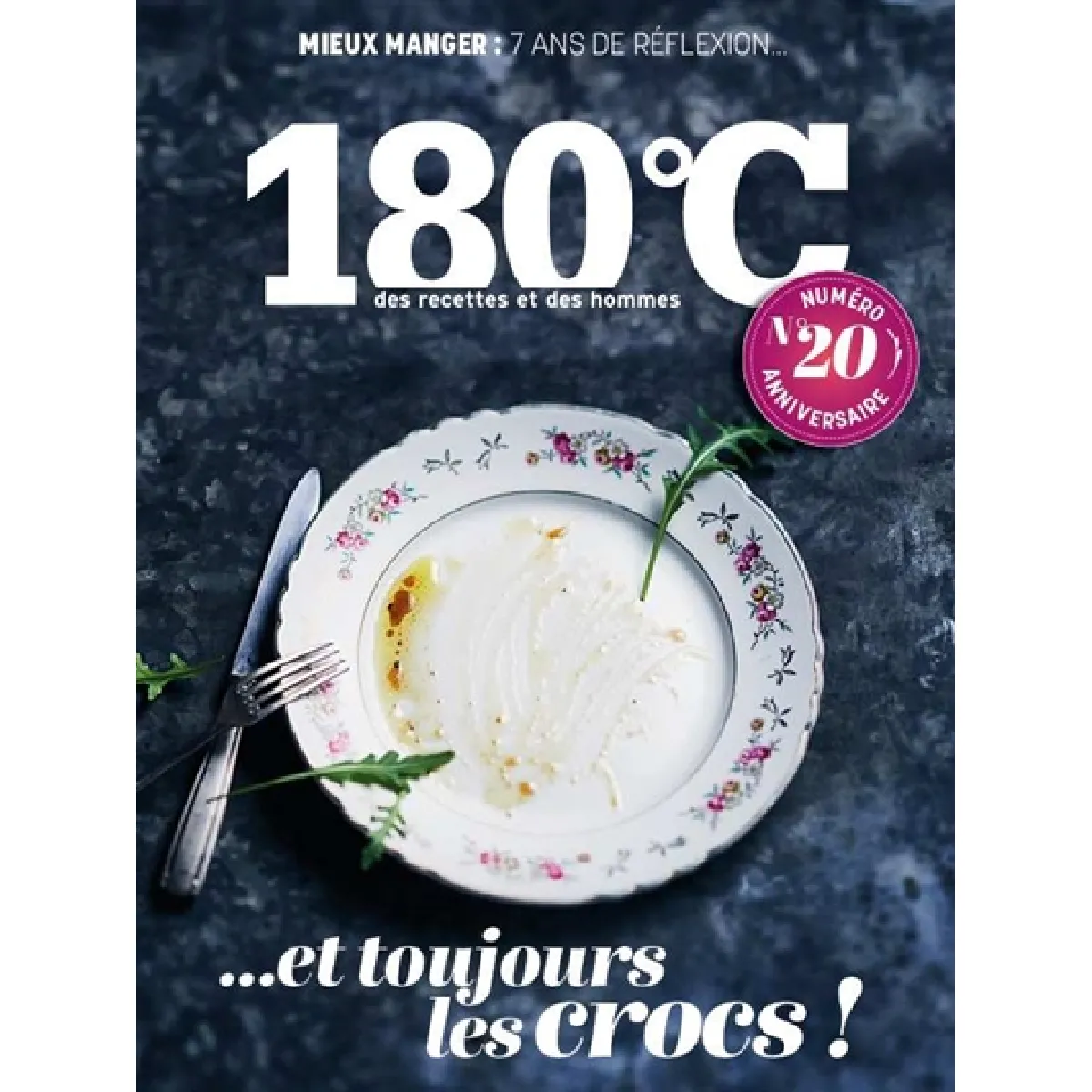 180 °C : des recettes et des hommes, n° 20. Mieux manger : 7 ans de réflexion... et toujours les crocs ! État correct - 12,45 € 180 °C : des recettes et des hommes, n° 20. Mieux manger : 7 ans de réflexion... et toujours les crocs ! État correct N/A (Il ne s'agit pas d'une marque reconditionné disponible sur Rue du Commerce Seconde Vie