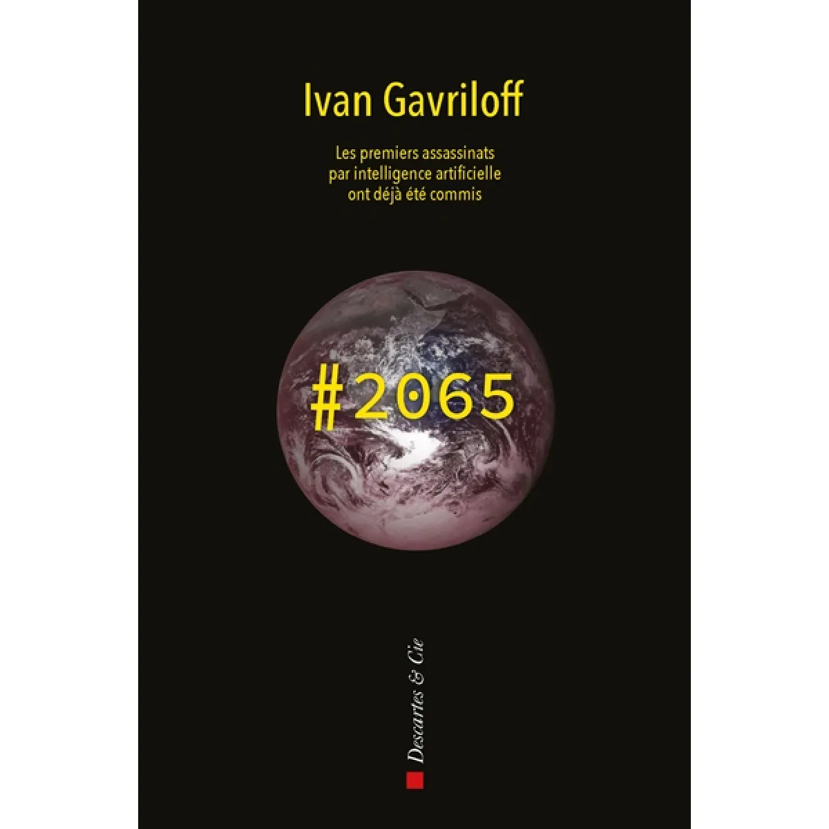 #2065 : les premiers assassinats par intelligence artificielle ont déjà été commis État correct - 10,61 € #2065 : les premiers assassinats par intelligence artificielle ont déjà été commis État correct N/A (Il ne s'agit pas d'une marque reconditionné disponible sur Rue du Commerce Seconde Vie