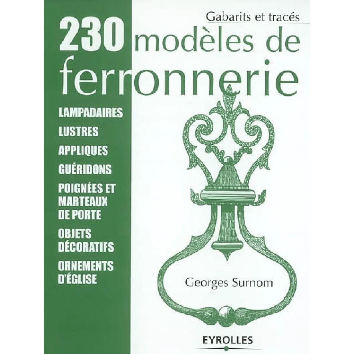Acheter 230 modèles de ferronnerie : lampadaires, lustres, appliques, guéridons, poignées et marteaux de porte, objets décoratifs, ornements d'église État correct - 15,53 € 230 modèles de ferronnerie : lampadaires, lustres, appliques, guéridons, poignées et marteaux de porte, objets décoratifs, ornements d'église État correct N/A (Il ne s'agit pas d'une marque reconditionné disponible sur Rue du Commerce Seconde Vie
