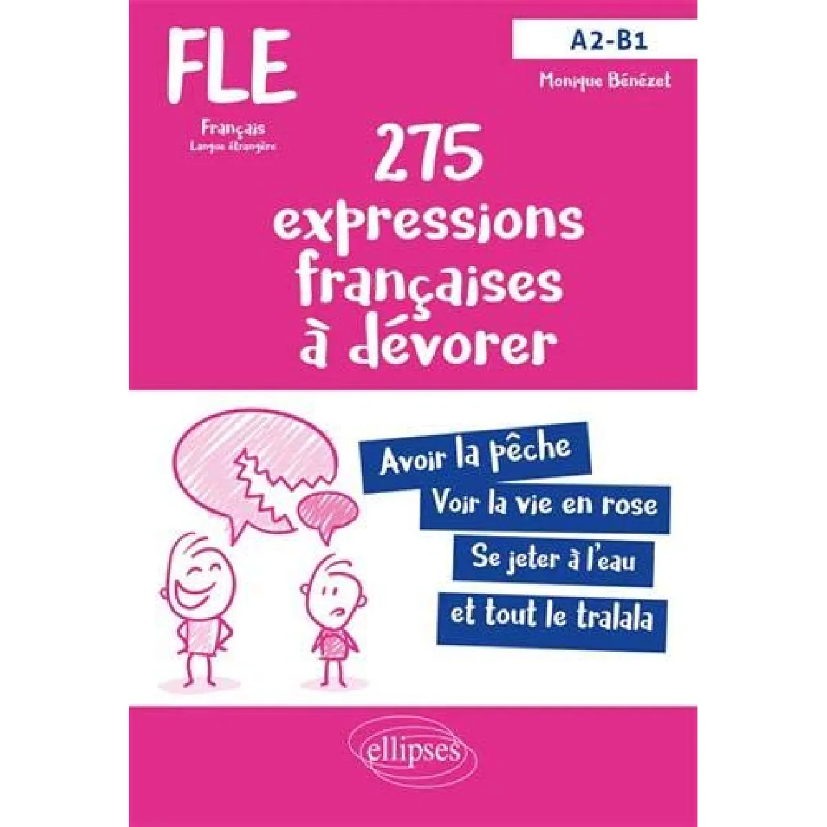 Acheter 275 expressions françaises à dévorer avec exercices corrigés : FLE français langue étrangère : A2-B1 État correct - 10,47 € 275 expressions françaises à dévorer avec exercices corrigés : FLE français langue étrangère : A2-B1 État correct N/A (Il ne s'agit pas d'une marque reconditionné disponible sur Rue du Commerce Seconde Vie