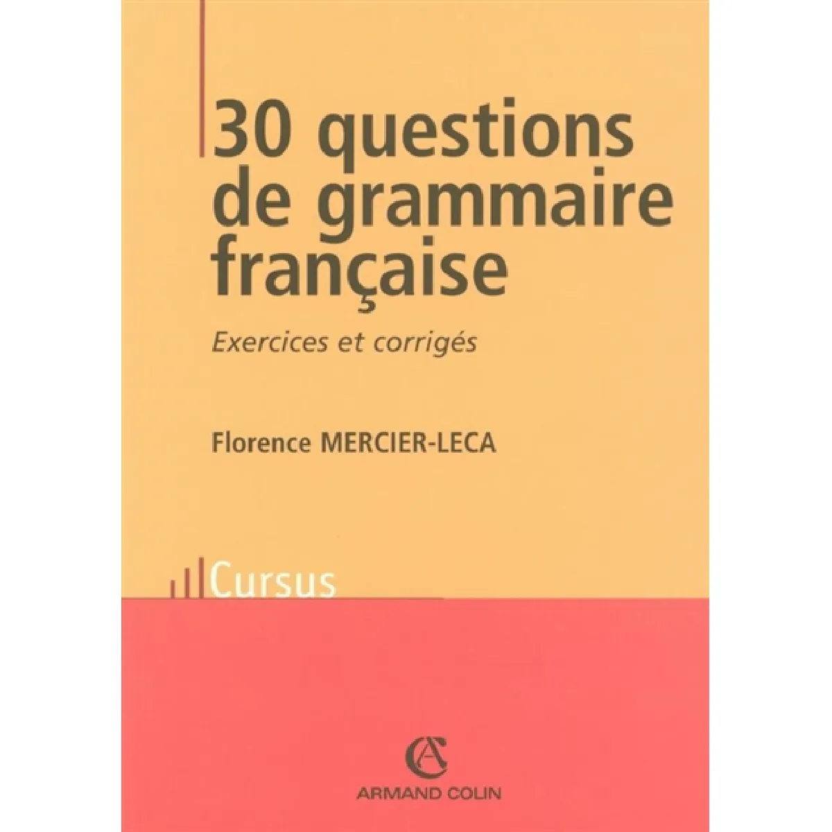 Acheter 30 questions de grammaire française : exercices et corrigés État correct - 17,15 € 30 questions de grammaire française : exercices et corrigés État correct N/A (Il ne s'agit pas d'une marque reconditionné disponible sur Rue du Commerce Seconde Vie
