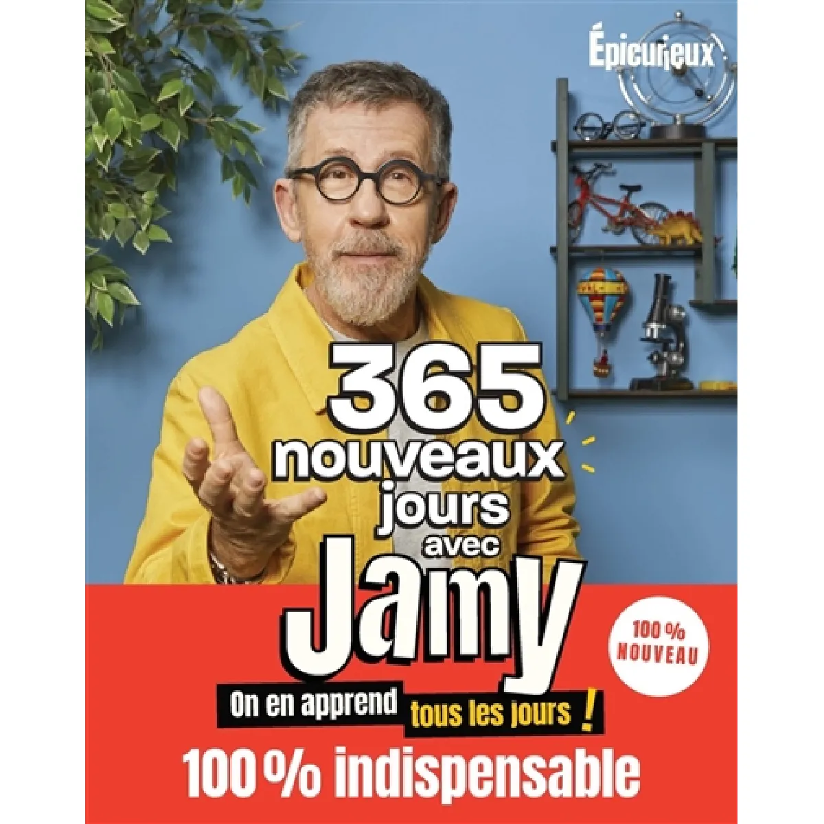 365 nouveaux jours avec Jamy : on en apprend tous les jours ! État correct - 10,81 € 365 nouveaux jours avec Jamy : on en apprend tous les jours ! État correct N/A (Il ne s'agit pas d'une marque reconditionné disponible sur Rue du Commerce Seconde Vie