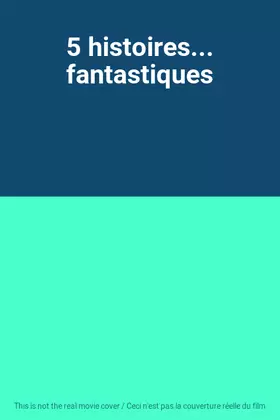5 histoires... fantastiques Bon état reconditionné disponible sur Ammareal