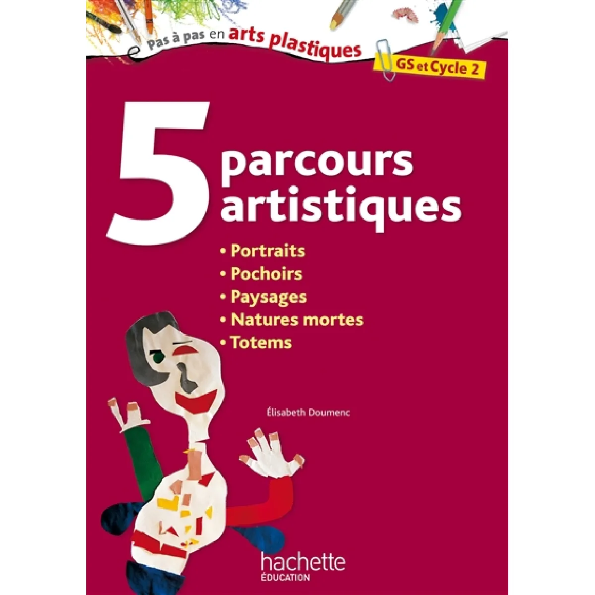 Acheter 5 parcours artistiques, GS et cycle 2 : portraits, pochoirs, paysages, natures mortes, totems État correct - 20,23 € 5 parcours artistiques, GS et cycle 2 : portraits, pochoirs, paysages, natures mortes, totems État correct N/A (Il ne s'agit pas d'une marque reconditionné disponible sur Rue du Commerce Seconde Vie