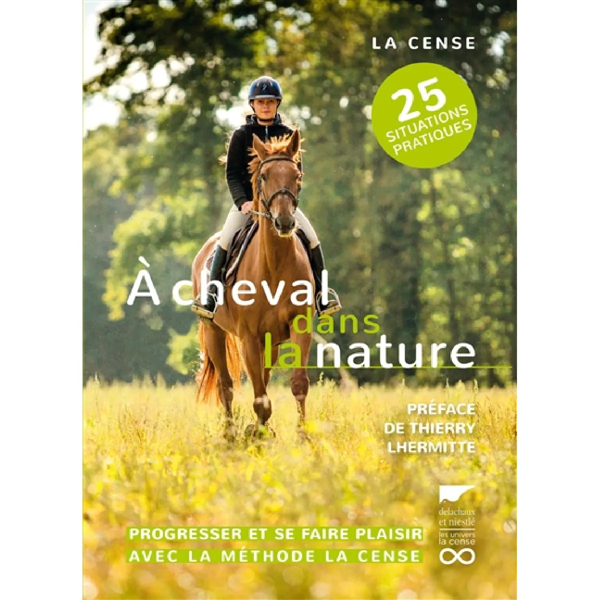 Acheter A cheval dans la nature : progresser et se faire plaisir avec la méthode La Cense : 25 situations pratiques État correct - 10,32 € A cheval dans la nature : progresser et se faire plaisir avec la méthode La Cense : 25 situations pratiques État correct N/A (Il ne s'agit pas d'une marque reconditionné disponible sur Rue du Commerce Seconde Vie