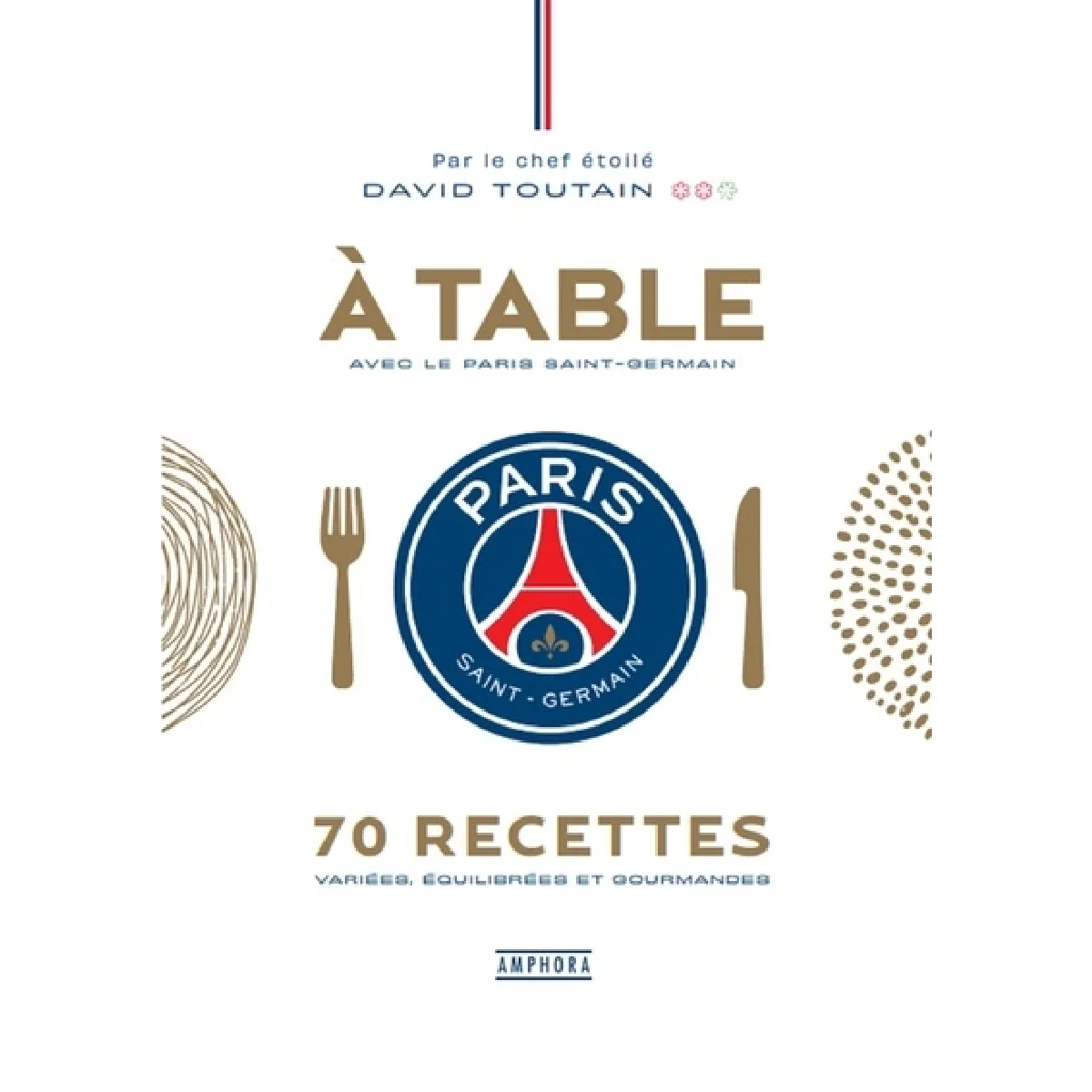 A table avec le Paris Saint-Germain : 70 recettes variées, équilibrées et gourmandes État correct - 11,03 € A table avec le Paris Saint-Germain : 70 recettes variées, équilibrées et gourmandes État correct N/A (Il ne s'agit pas d'une marque reconditionné disponible sur Rue du Commerce Seconde Vie