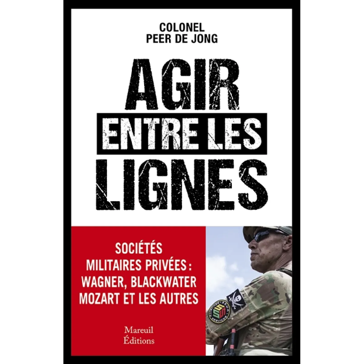Agir entre les lignes : sociétés militaires privées : Wagner, Blackwater, Mozart et les autres État correct - 12,45 € Agir entre les lignes : sociétés militaires privées : Wagner, Blackwater, Mozart et les autres État correct N/A (Il ne s'agit pas d'une marque reconditionné disponible sur Rue du Commerce Seconde Vie
