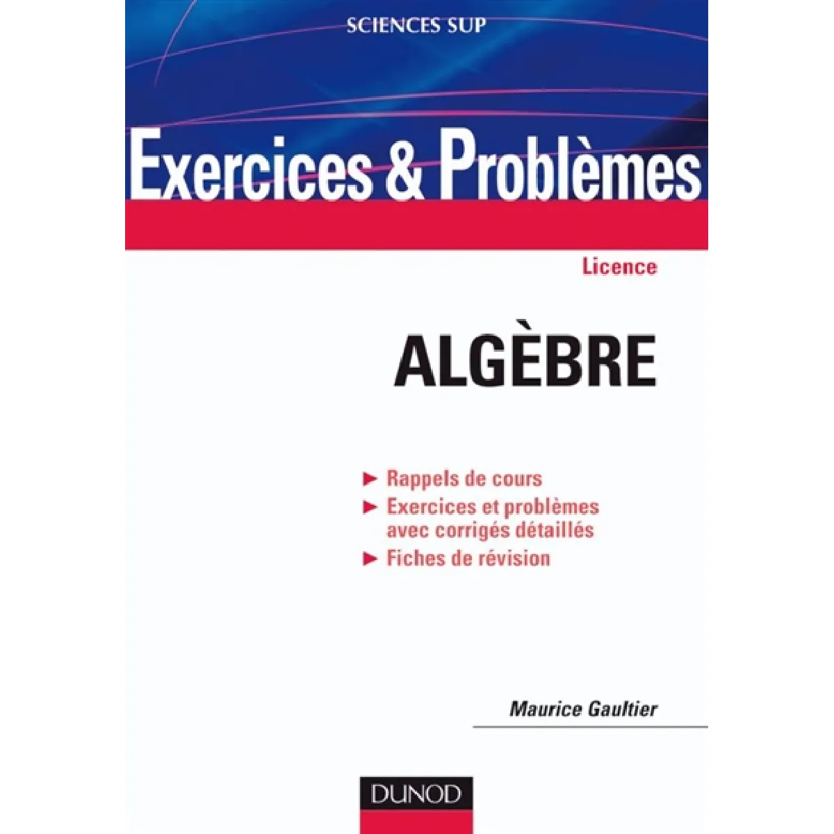 Acheter Algèbre : exercices et problèmes : licence État correct - 27,31 € Algèbre : exercices et problèmes : licence État correct N/A (Il ne s'agit pas d'une marque reconditionné disponible sur Rue du Commerce Seconde Vie