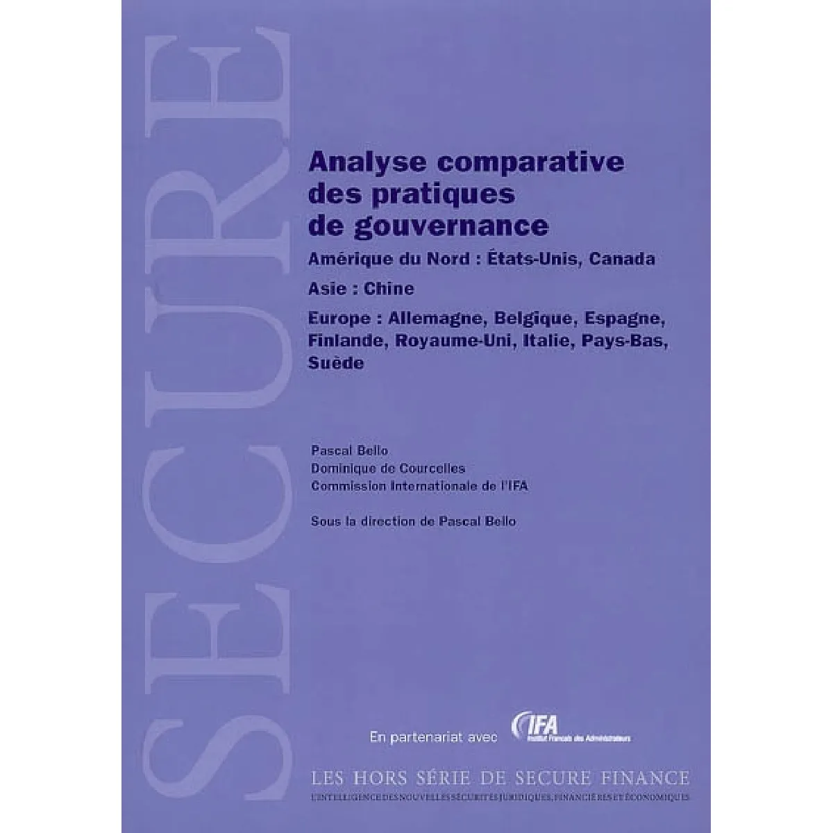 Analyse comparative des pratiques de gouvernance : Amérique du Nord, Etats-unis, Canada. Asie, Chine. Europe, Allemagne, Belgique, Espagne, Finlande, Royaume-Uni, Italie, Pays-Bas, Suède. État correct - 10,83 € Analyse comparative des pratiques de gouvernance : Amérique du Nord, Etats-unis, Canada. Asie, Chine. Europe, Allemagne, Belgique, Espagne, Finlande, Royaume-Uni, Italie, Pays-Bas, Suède. État correct N/A (Il ne s'agit pas d'une marque reconditionné disponible sur Rue du Commerce Seconde Vie