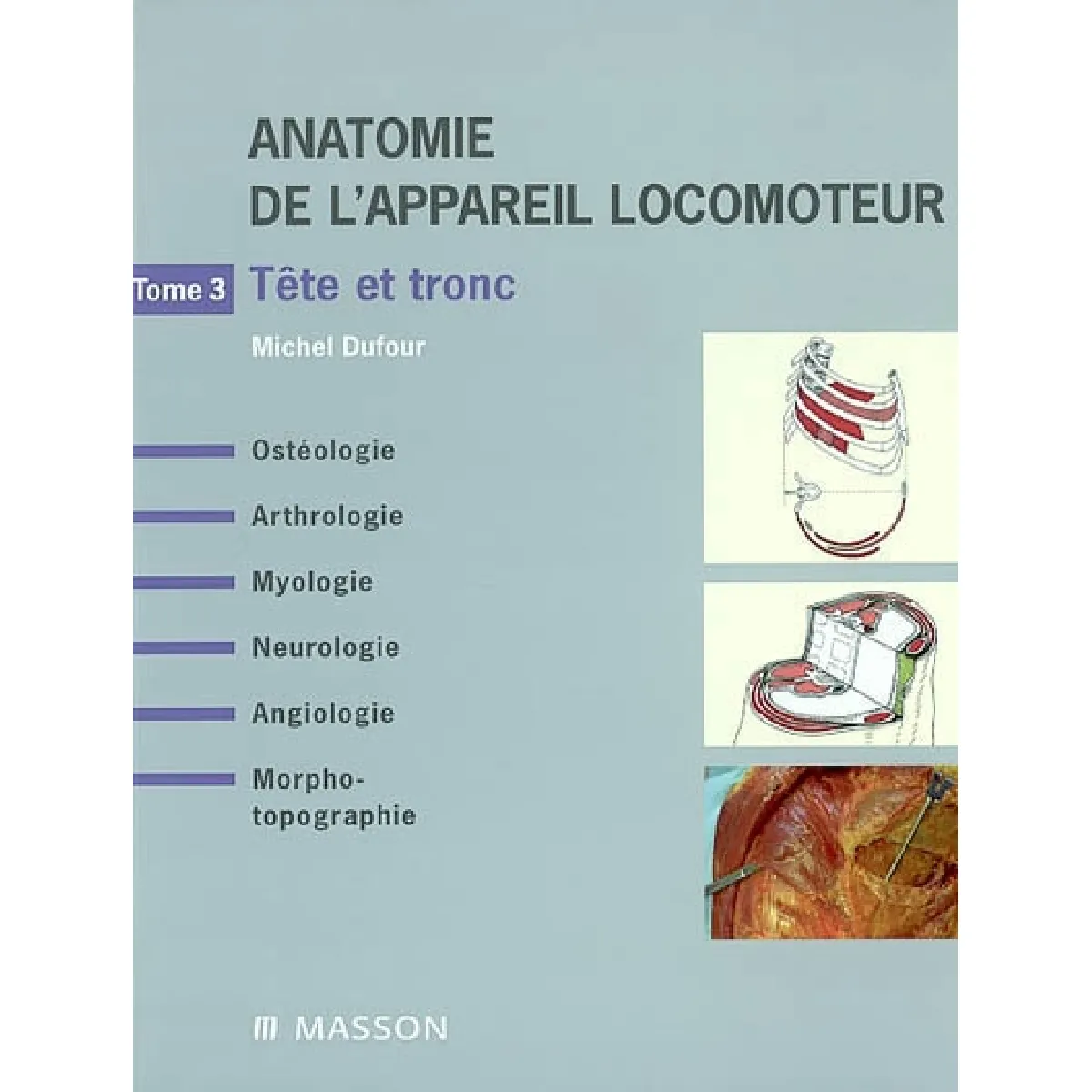 Acheter Anatomie de l'appareil locomoteur : ostéologie, arthrologie, myologie, neurologie, angiologie, morpho-topographie. Vol. 3. Tête et tronc État correct - 12,68 € Anatomie de l'appareil locomoteur : ostéologie, arthrologie, myologie, neurologie, angiologie, morpho-topographie. Vol. 3. Tête et tronc État correct N/A (Il ne s'agit pas d'une marque reconditionné disponible sur Rue du Commerce Seconde Vie