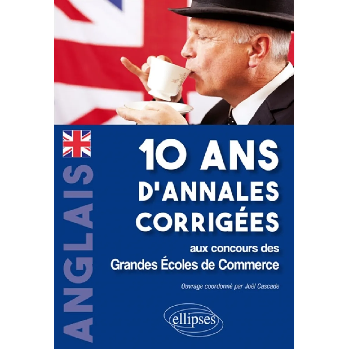 Anglais : 10 ans d'annales corrigées aux concours des grandes écoles de commerce État correct - 11,19 € Anglais : 10 ans d'annales corrigées aux concours des grandes écoles de commerce État correct N/A (Il ne s'agit pas d'une marque reconditionné disponible sur Rue du Commerce Seconde Vie