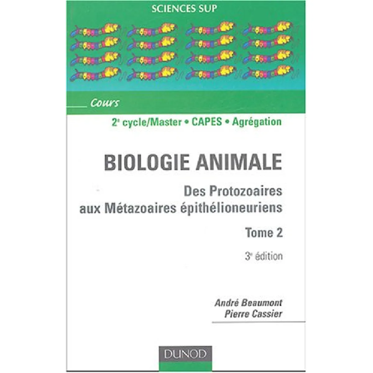 Acheter Animale biologie : des protozaoires aux métazoaires épithélioneuriens. Vol. 2 État correct - 26,50 € Animale biologie : des protozaoires aux métazoaires épithélioneuriens. Vol. 2 État correct N/A (Il ne s'agit pas d'une marque reconditionné disponible sur Rue du Commerce Seconde Vie