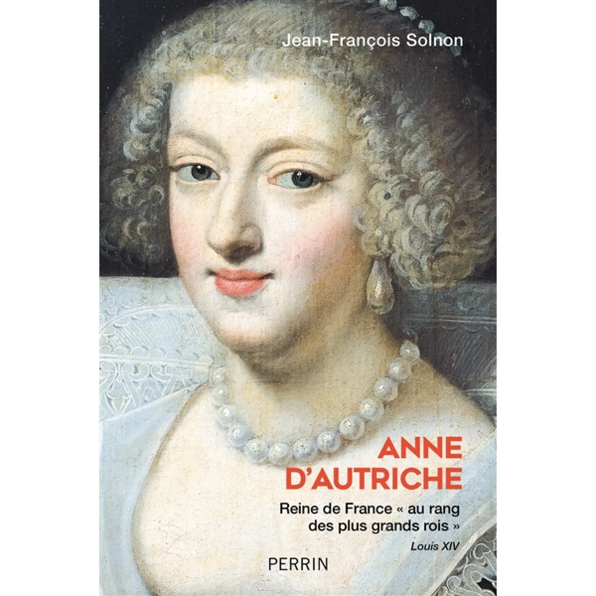 Acheter Anne d'Autriche : reine de France au rang des plus grands rois État correct - 14,16 € Anne d'Autriche : reine de France au rang des plus grands rois État correct N/A (Il ne s'agit pas d'une marque reconditionné disponible sur Rue du Commerce Seconde Vie