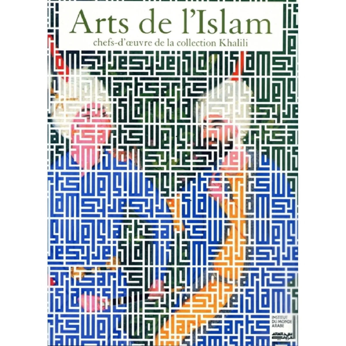 Acheter Arts de l'Islam : chefs-d'oeuvres de la collection Khalili : exposition, Paris, Institut du monde arabe, 6 octobre 2009-14 mars 2010 État correct - 27,52 € Arts de l'Islam : chefs-d'oeuvres de la collection Khalili : exposition, Paris, Institut du monde arabe, 6 octobre 2009-14 mars 2010 État correct N/A (Il ne s'agit pas d'une marque reconditionné disponible sur Rue du Commerce Seconde Vie