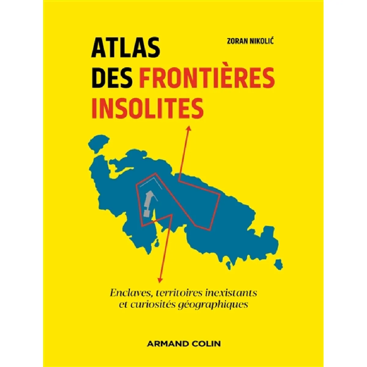 Acheter Atlas des frontières insolites État correct - 17,08 € Atlas des frontières insolites État correct N/A (Il ne s'agit pas d'une marque reconditionné disponible sur Rue du Commerce Seconde Vie