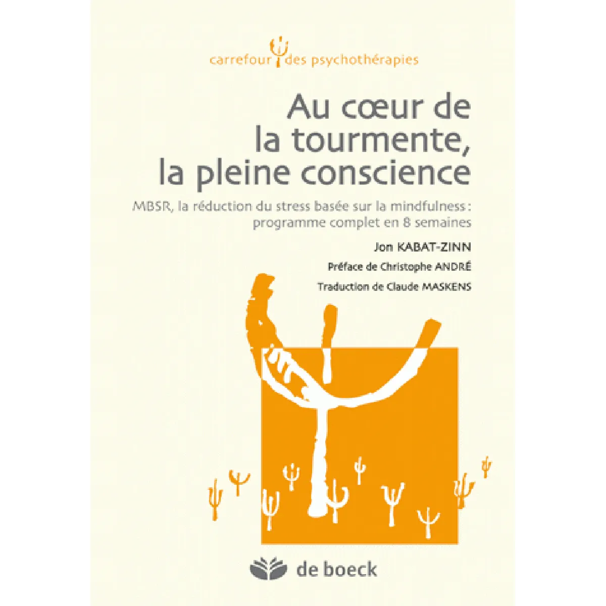 Acheter Au coeur de la tourmente, la pleine conscience : MBSR, la réduction du stress basée sur la mindfulness : programme complet en 8 semaines État correct - 16,99 € Au coeur de la tourmente, la pleine conscience : MBSR, la réduction du stress basée sur la mindfulness : programme complet en 8 semaines État correct N/A (Il ne s'agit pas d'une marque reconditionné disponible sur Rue du Commerce Seconde Vie