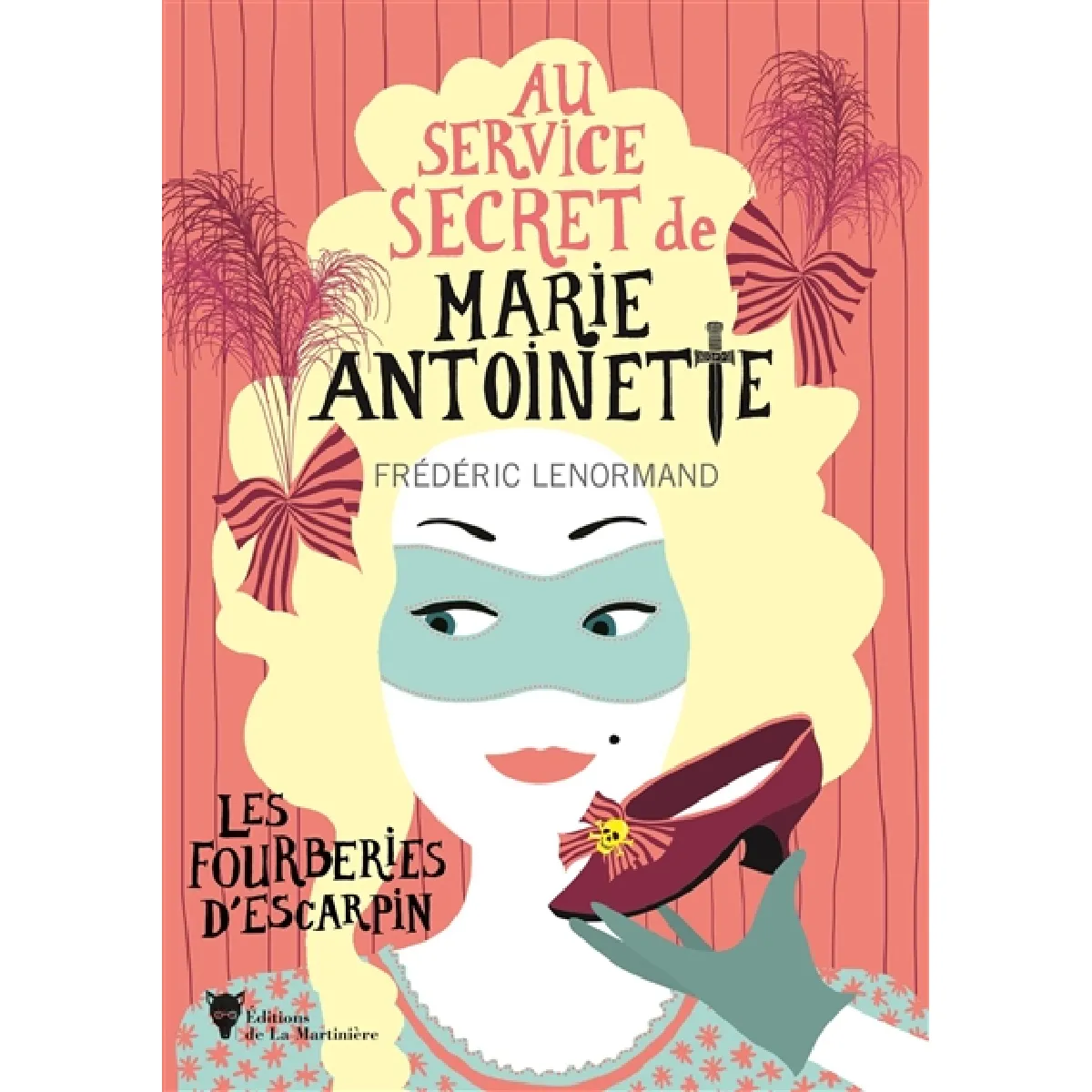Acheter Au service secret de Marie-Antoinette. Vol. 7. Les fourberies d'escarpin État correct - 10,12 € Au service secret de Marie-Antoinette. Vol. 7. Les fourberies d'escarpin État correct N/A (Il ne s'agit pas d'une marque reconditionné disponible sur Rue du Commerce Seconde Vie