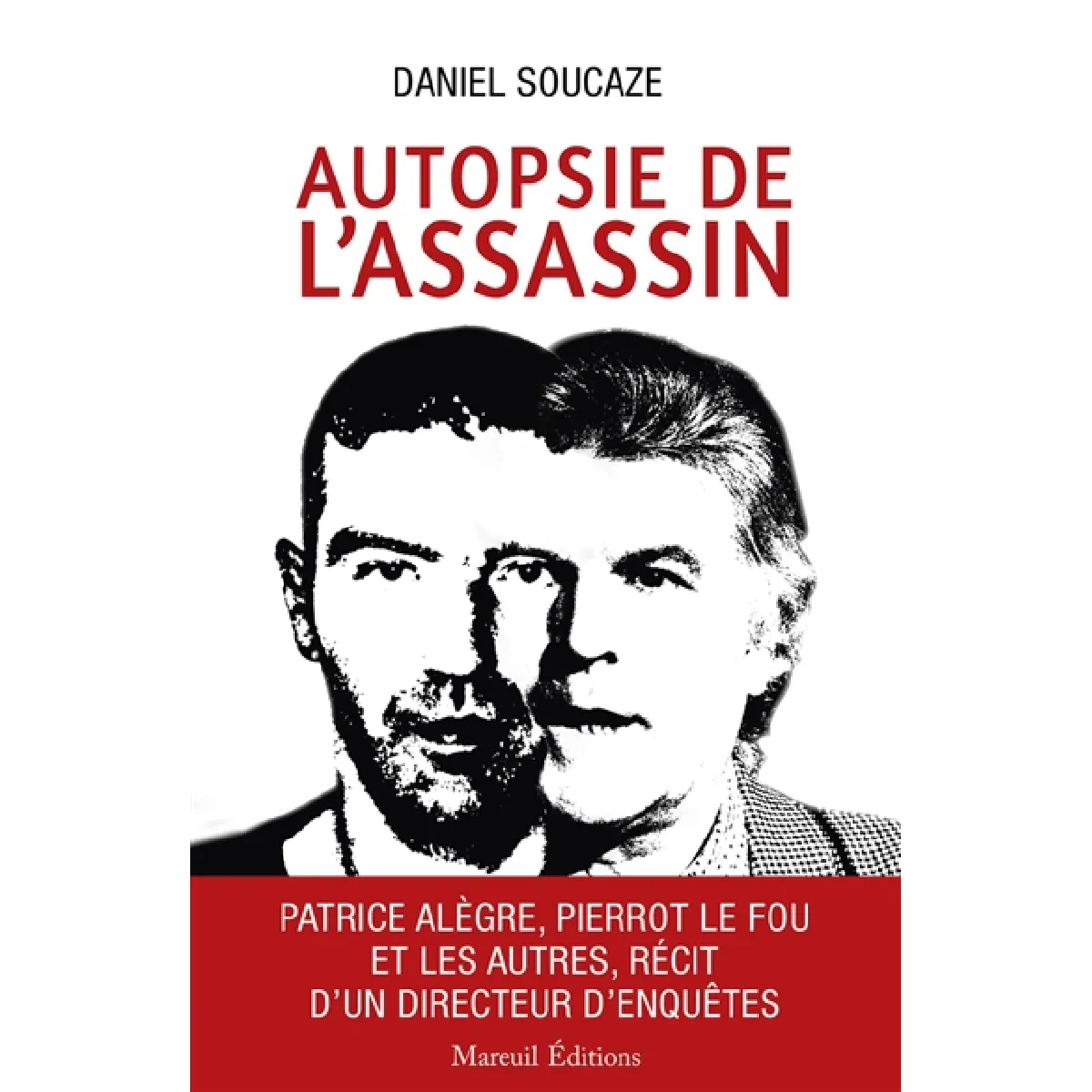 Autopsie de l'assassin : Patrice Alègre, Pierrot le fou et les autres, récit d'un directeur d'enquêtes État correct - 10,53 € Autopsie de l'assassin : Patrice Alègre, Pierrot le fou et les autres, récit d'un directeur d'enquêtes État correct N/A (Il ne s'agit pas d'une marque reconditionné disponible sur Rue du Commerce Seconde Vie