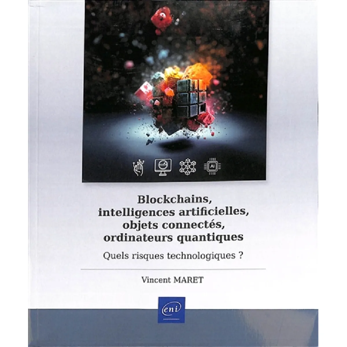 Acheter Blockchains, intelligences artificielles, objets connectés, ordinateurs quantiques : quels risques technologiques ? État correct - 17,16 € Blockchains, intelligences artificielles, objets connectés, ordinateurs quantiques : quels risques technologiques ? État correct N/A (Il ne s'agit pas d'une marque reconditionné disponible sur Rue du Commerce Seconde Vie