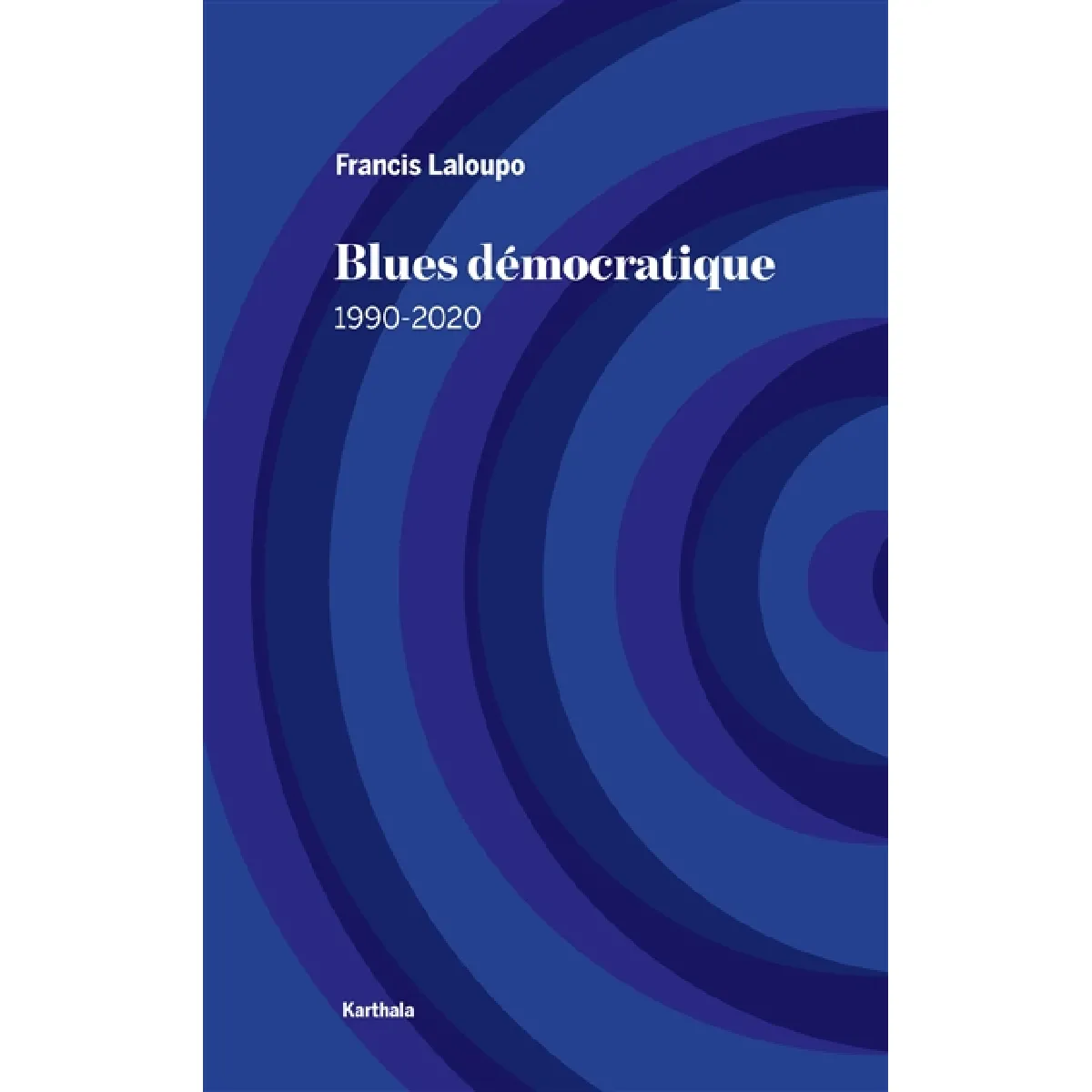 Acheter Blues démocratique : 1990-2020 État correct - 11,87 € Blues démocratique : 1990-2020 État correct N/A (Il ne s'agit pas d'une marque reconditionné disponible sur Rue du Commerce Seconde Vie