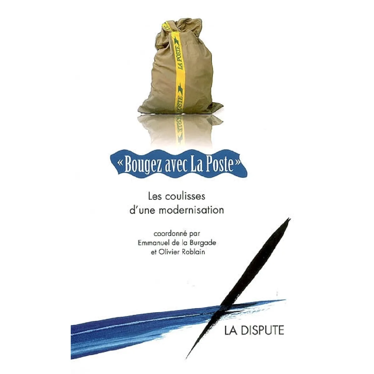 Acheter Bougez avec La Poste : les coulisses d'une modernisation État correct - 10,00 € Bougez avec La Poste : les coulisses d'une modernisation État correct N/A (Il ne s'agit pas d'une marque reconditionné disponible sur Rue du Commerce Seconde Vie