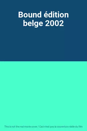 Bound édition belge 2002 Occasion - 11,35 € Bound édition belge 2002 Occasion reconditionné disponible sur Ammareal