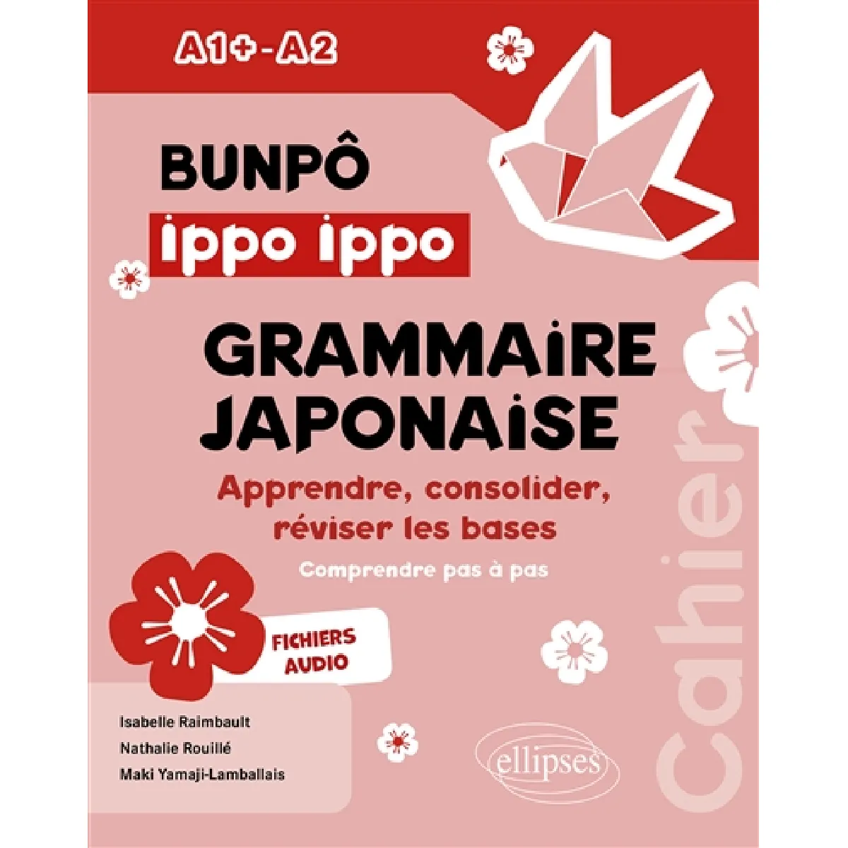 Acheter Bunpô ippo ippo, grammaire japonaise A1+-A2 : apprendre, consolider, réviser les bases : comprendre pas à pas État correct - 14,17 € Bunpô ippo ippo, grammaire japonaise A1+-A2 : apprendre, consolider, réviser les bases : comprendre pas à pas État correct N/A (Il ne s'agit pas d'une marque reconditionné disponible sur Rue du Commerce Seconde Vie
