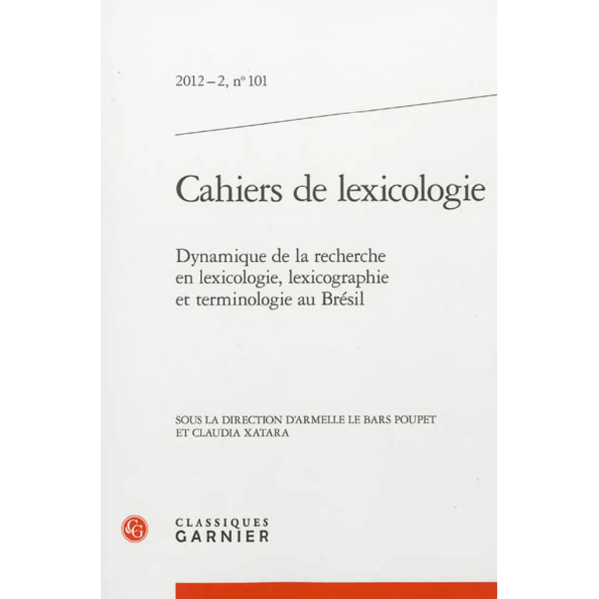 Acheter Cahiers de lexicologie, n° 101. Dynamique de la recherche en lexicologie, lexicographie et terminologie au Brésil État correct - 17,16 € Cahiers de lexicologie, n° 101. Dynamique de la recherche en lexicologie, lexicographie et terminologie au Brésil État correct N/A (Il ne s'agit pas d'une marque reconditionné disponible sur Rue du Commerce Seconde Vie