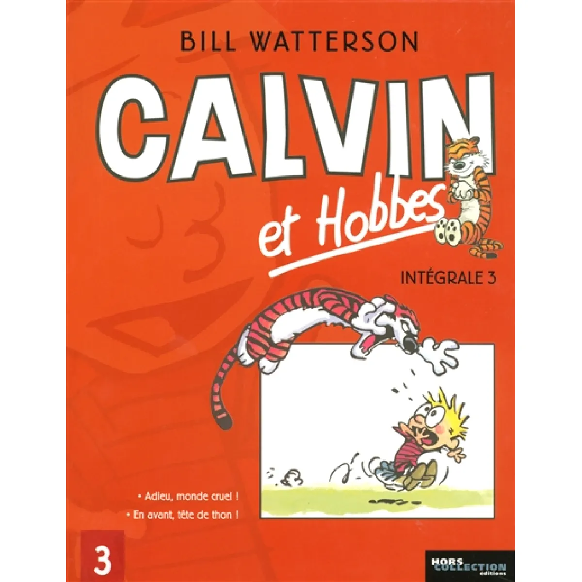 Acheter Calvin et Hobbes : intégrale. Vol. 3. Adieu, monde cruel ! *** En avant, tête de thon ! État correct - 13,56 € Calvin et Hobbes : intégrale. Vol. 3. Adieu, monde cruel ! *** En avant, tête de thon ! État correct N/A (Il ne s'agit pas d'une marque reconditionné disponible sur Rue du Commerce Seconde Vie