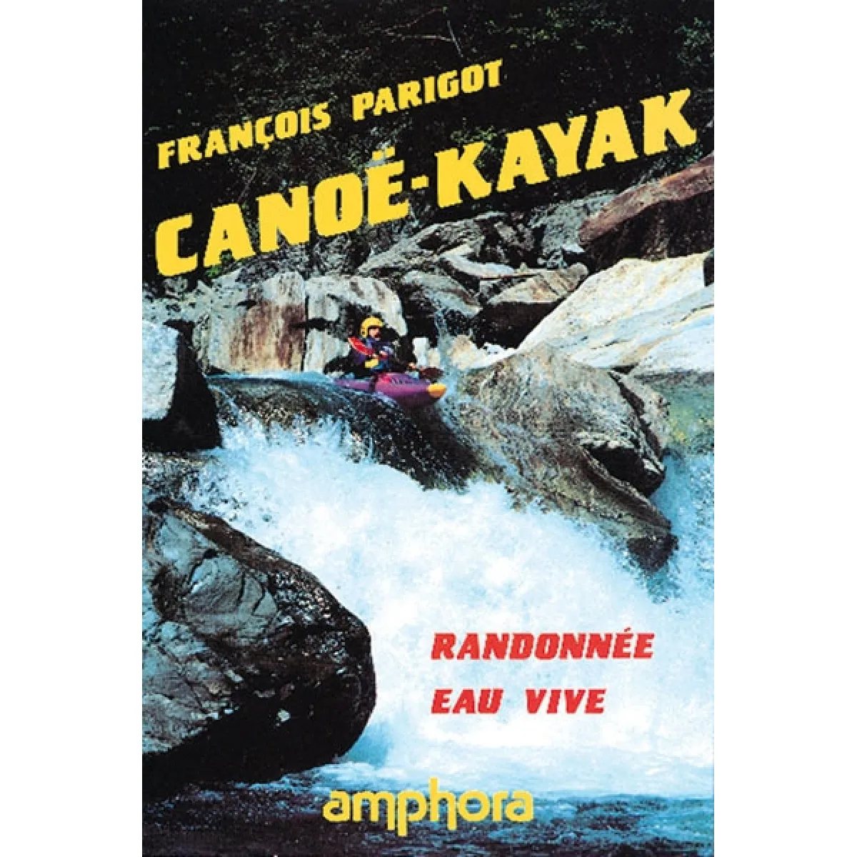 Acheter Canoë-kayak : randonnée, eau vive État correct - 12,00 € Canoë-kayak : randonnée, eau vive État correct N/A (Il ne s'agit pas d'une marque reconditionné disponible sur Rue du Commerce Seconde Vie