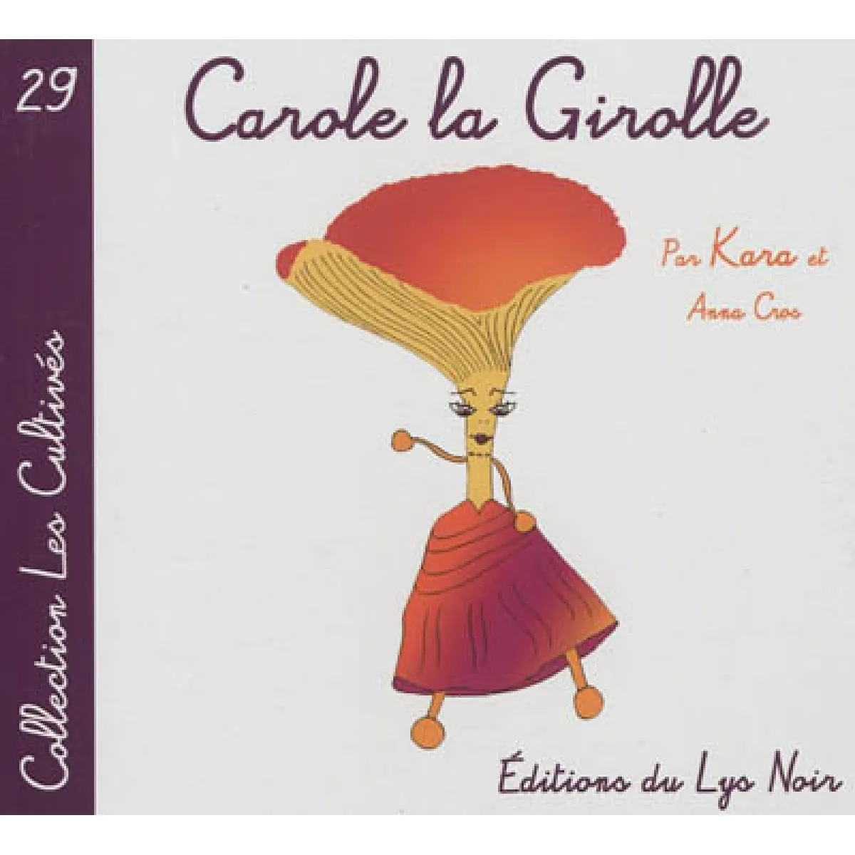 Acheter Carole la girolle État correct - 22,00 € Carole la girolle État correct N/A (Il ne s'agit pas d'une marque reconditionné disponible sur Rue du Commerce Seconde Vie
