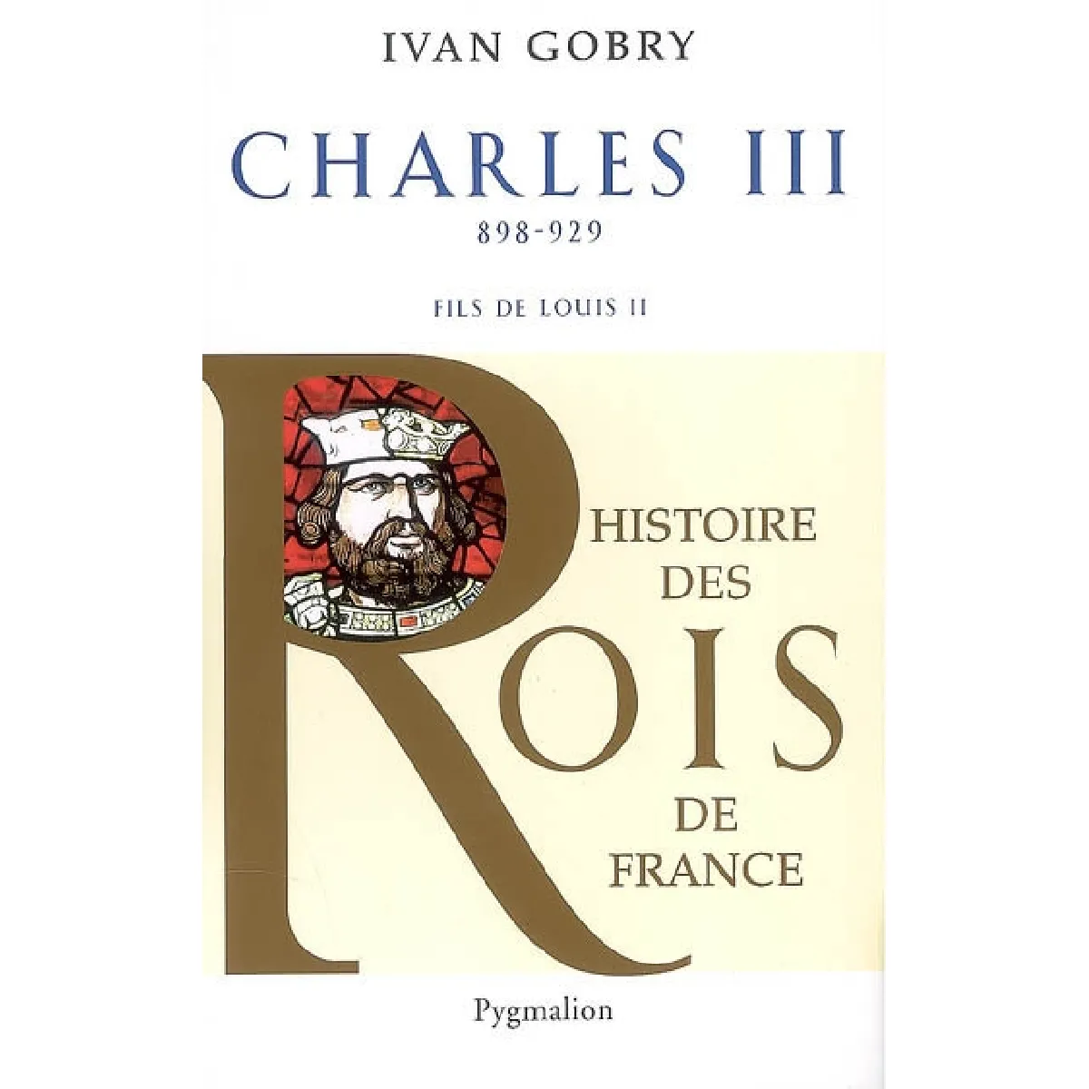 Acheter Charles III le Simple : fils de Louis II, 898-929 État correct - 10,07 € Charles III le Simple : fils de Louis II, 898-929 État correct N/A (Il ne s'agit pas d'une marque reconditionné disponible sur Rue du Commerce Seconde Vie