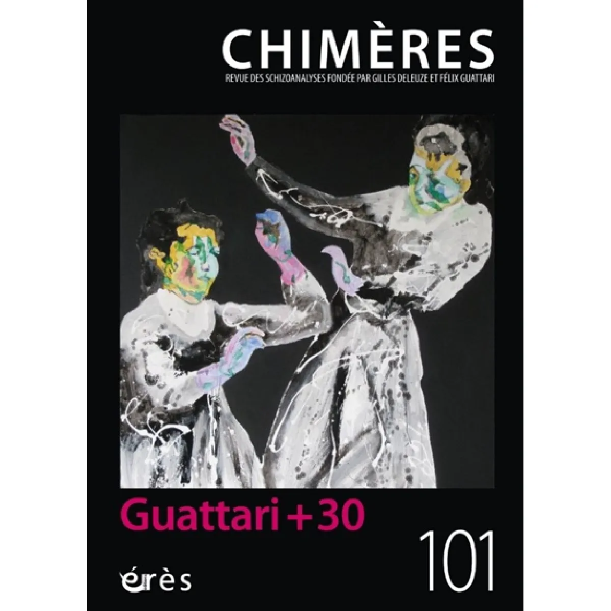 Chimères, n° 101. Guattari + 30 État correct - 12,49 € Chimères, n° 101. Guattari + 30 État correct N/A (Il ne s'agit pas d'une marque reconditionné disponible sur Rue du Commerce Seconde Vie