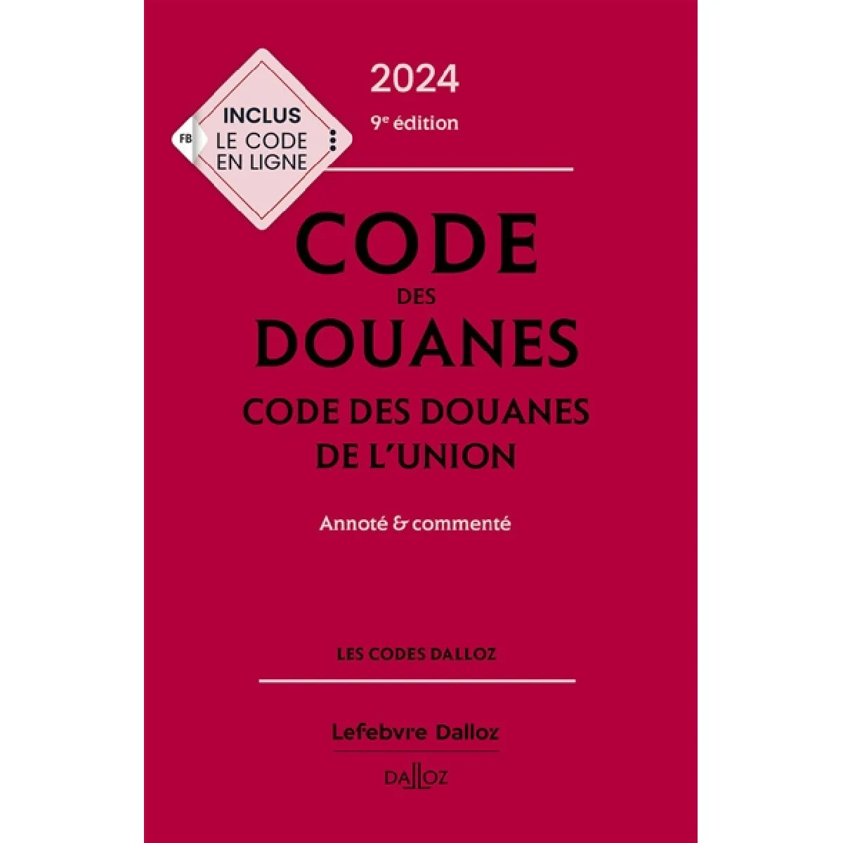 Acheter Code des douanes 2024. Code des douanes de l'Union 2024 : annoté & commenté État correct - 24,09 € Code des douanes 2024. Code des douanes de l'Union 2024 : annoté & commenté État correct N/A (Il ne s'agit pas d'une marque reconditionné disponible sur Rue du Commerce Seconde Vie
