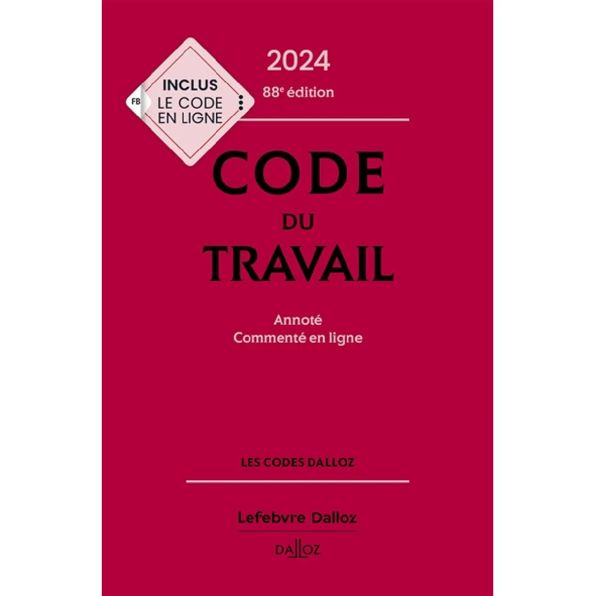 Acheter Code du travail : annoté, commenté en ligne : 2024 État correct - 17,46 € Code du travail : annoté, commenté en ligne : 2024 État correct N/A (Il ne s'agit pas d'une marque reconditionné disponible sur Rue du Commerce Seconde Vie