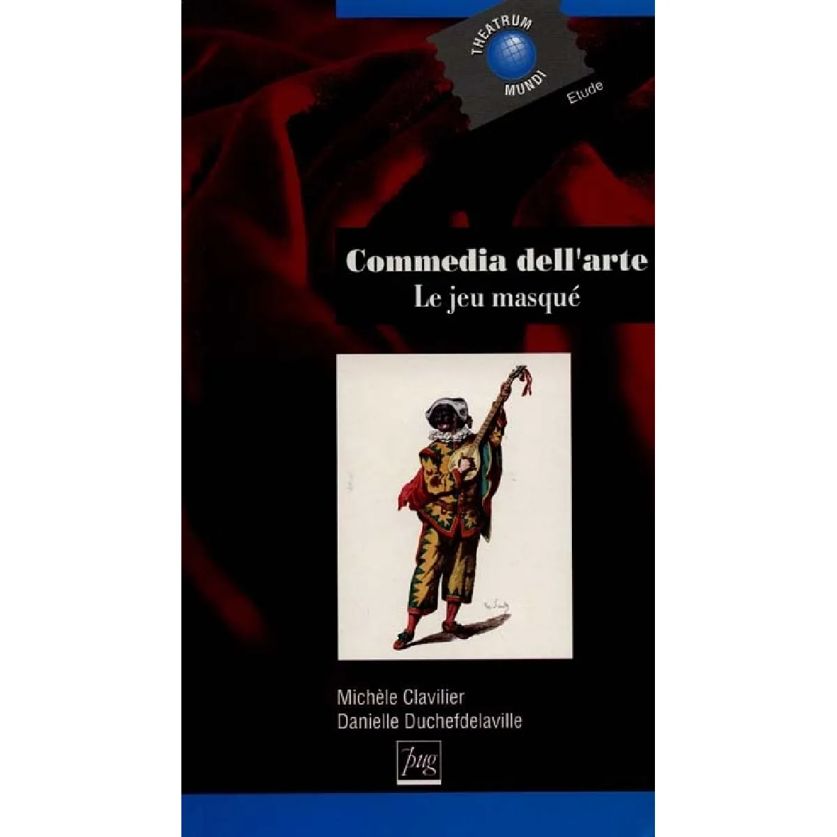 Acheter Commedia dell'arte : le jeu masqué État correct - 10,60 € Commedia dell'arte : le jeu masqué État correct N/A (Il ne s'agit pas d'une marque reconditionné disponible sur Rue du Commerce Seconde Vie