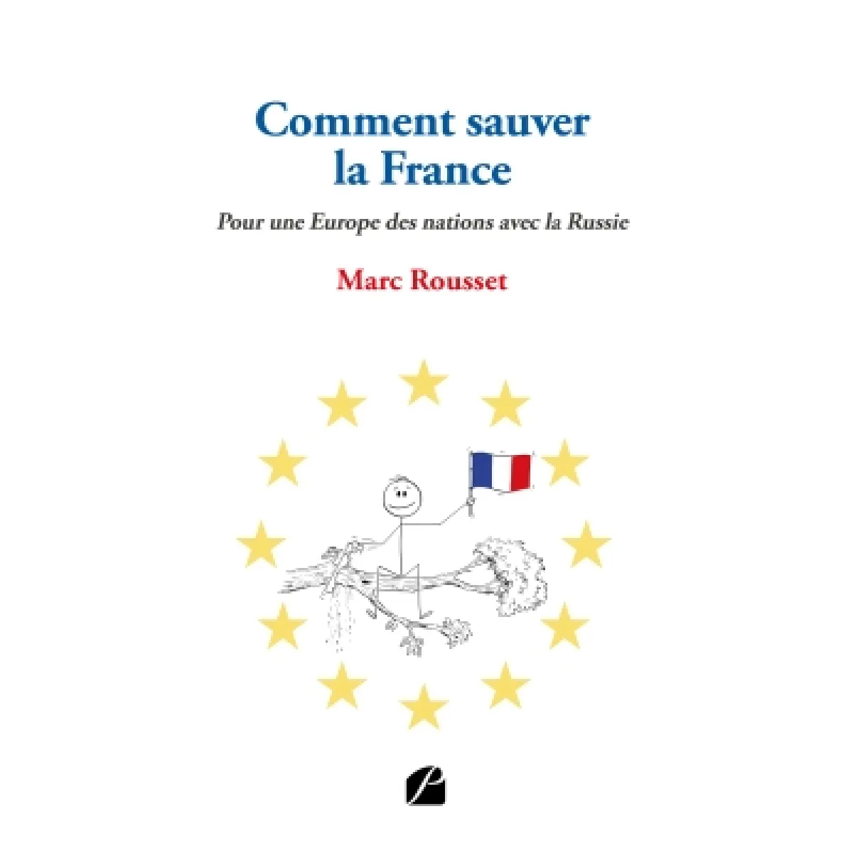 Comment sauver la France : Pour une Europe des nations avec la Russie État correct - 10,21 € Comment sauver la France : Pour une Europe des nations avec la Russie État correct N/A (Il ne s'agit pas d'une marque reconditionné disponible sur Rue du Commerce Seconde Vie