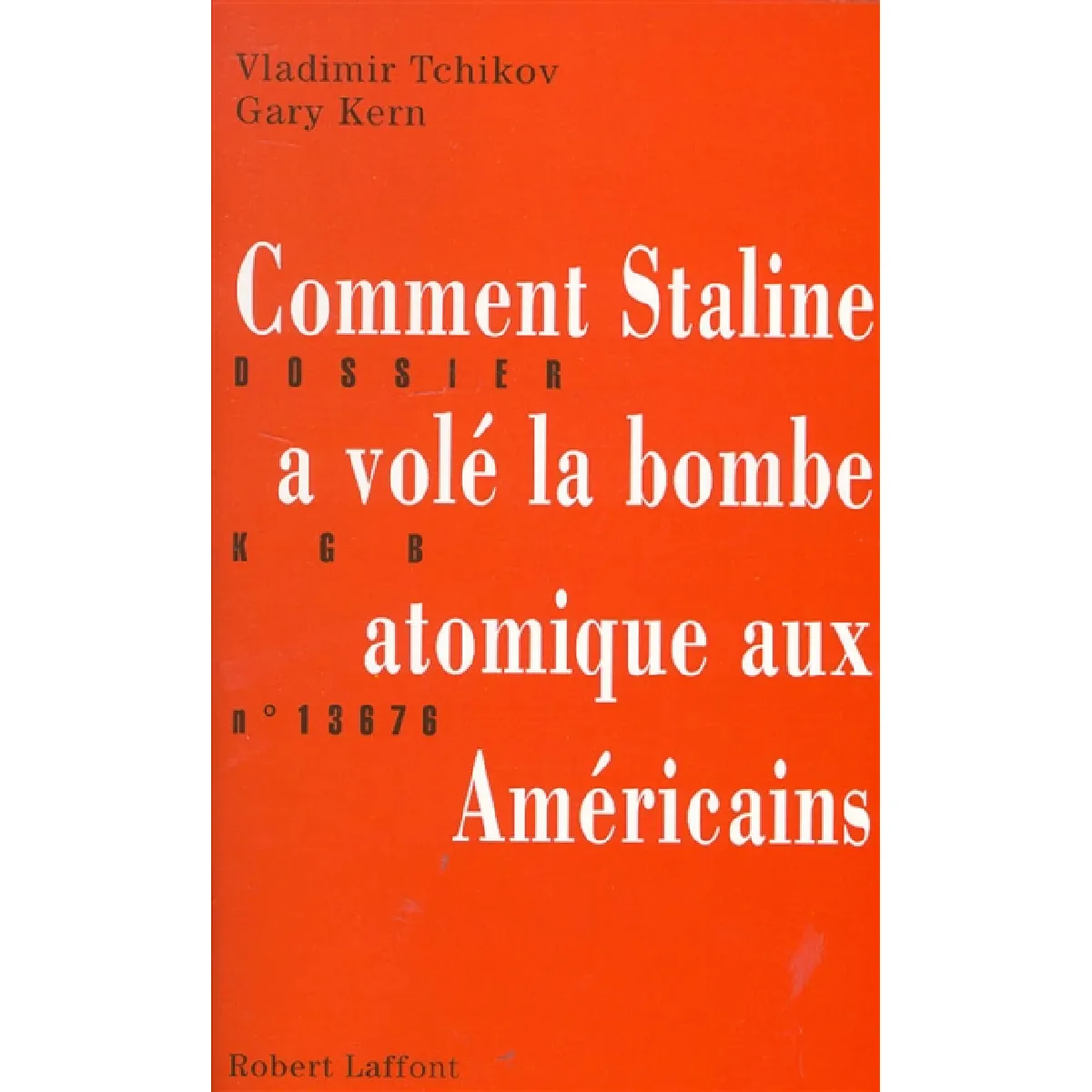 Acheter Comment Staline a volé la bombe atomique aux Américains : dossier KGB n° 13 676 État correct - 11,43 € Comment Staline a volé la bombe atomique aux Américains : dossier KGB n° 13 676 État correct N/A (Il ne s'agit pas d'une marque reconditionné disponible sur Rue du Commerce Seconde Vie