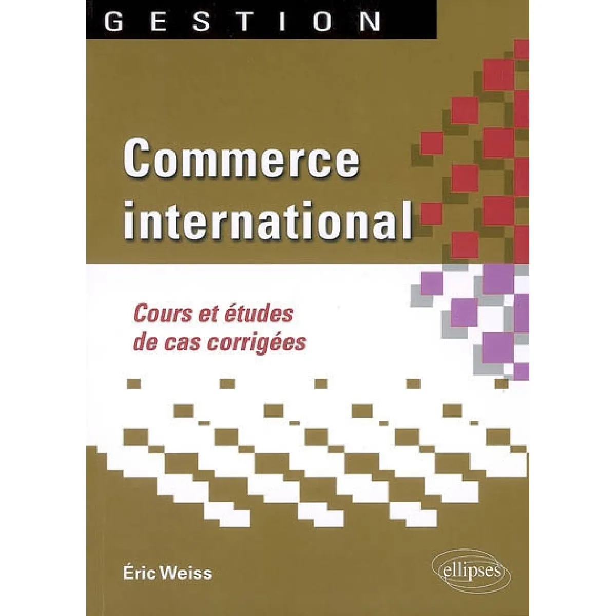 Acheter Commerce international : cours et études de cas corrigées État correct - 10,64 € Commerce international : cours et études de cas corrigées État correct N/A (Il ne s'agit pas d'une marque reconditionné disponible sur Rue du Commerce Seconde Vie
