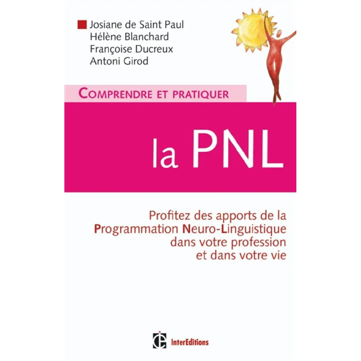 Acheter Comprendre et pratiquer la PNL : un outil magique au service de l'entreprise, la santé, le sport, la thérapie, le coaching État correct - 12,78 € Comprendre et pratiquer la PNL : un outil magique au service de l'entreprise, la santé, le sport, la thérapie, le coaching État correct N/A (Il ne s'agit pas d'une marque reconditionné disponible sur Rue du Commerce Seconde Vie