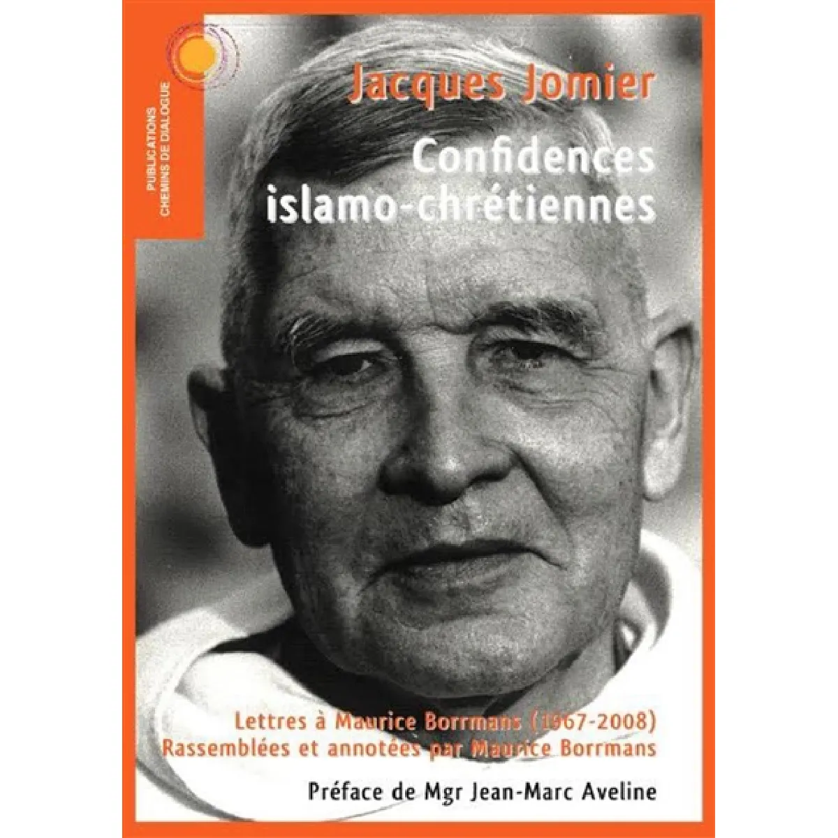 Acheter Confidences islamo-chrétiennes : lettres à Maurice Borrmans : 1967-2008 État correct - 10,36 € Confidences islamo-chrétiennes : lettres à Maurice Borrmans : 1967-2008 État correct N/A (Il ne s'agit pas d'une marque reconditionné disponible sur Rue du Commerce Seconde Vie