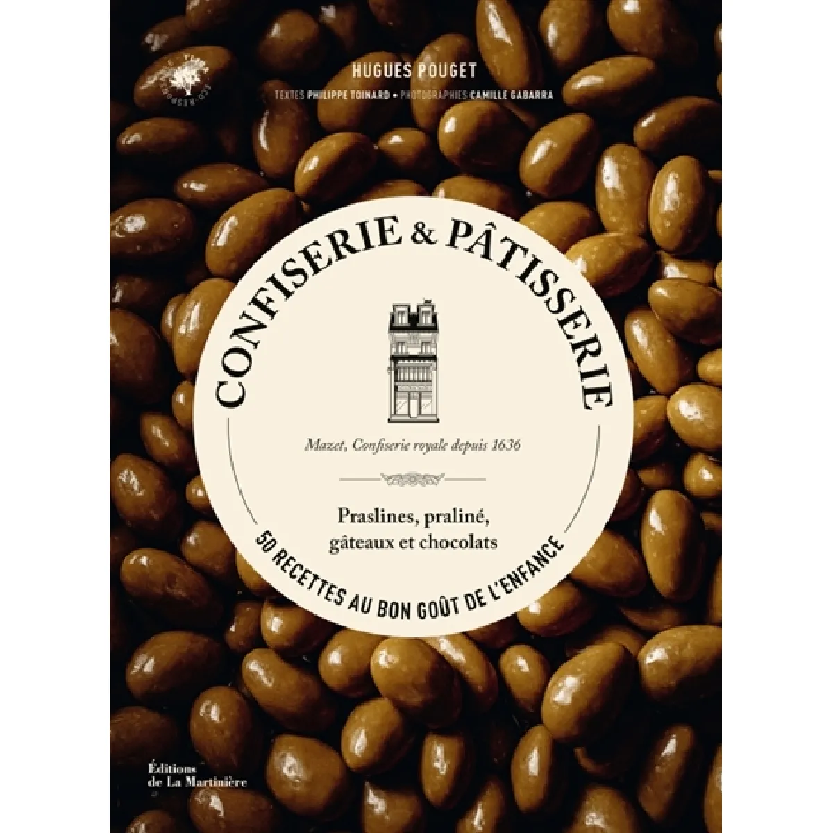 Confiserie & pâtisserie : 50 recettes au bon goût de l'enfance : Mazet, confiserie royale depuis 1636, praslines, praliné, gâteaux et chocolats État correct - 14,65 € Confiserie & pâtisserie : 50 recettes au bon goût de l'enfance : Mazet, confiserie royale depuis 1636, praslines, praliné, gâteaux et chocolats État correct N/A (Il ne s'agit pas d'une marque reconditionné disponible sur Rue du Commerce Seconde Vie