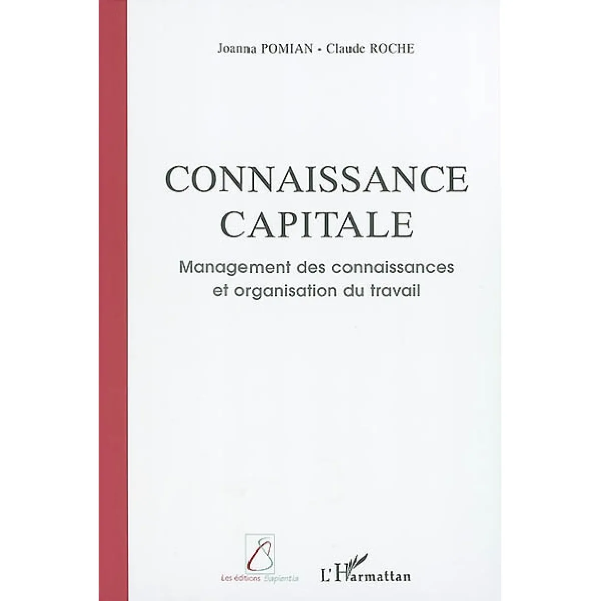 Acheter Connaissance capitale : management des connaissances et organisation du travail État correct - 13,81 € Connaissance capitale : management des connaissances et organisation du travail État correct N/A (Il ne s'agit pas d'une marque reconditionné disponible sur Rue du Commerce Seconde Vie