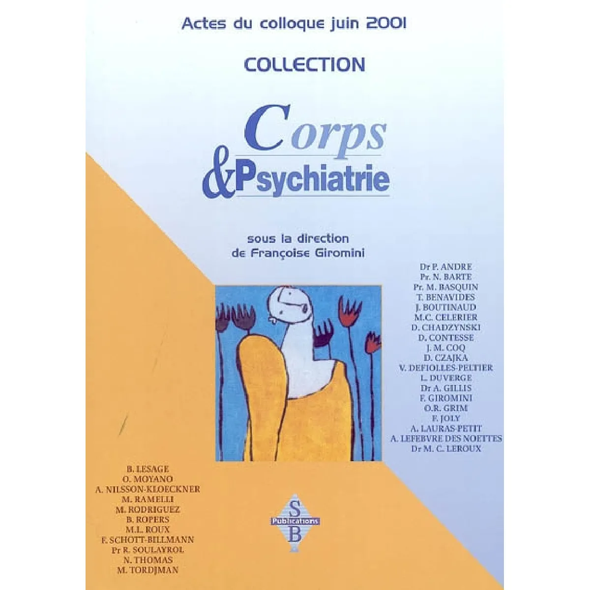 Acheter Corps & psychiatrie : actes du colloque, 15 et 16 juin 2001, Paris État correct - 29,00 € Corps & psychiatrie : actes du colloque, 15 et 16 juin 2001, Paris État correct N/A (Il ne s'agit pas d'une marque reconditionné disponible sur Rue du Commerce Seconde Vie