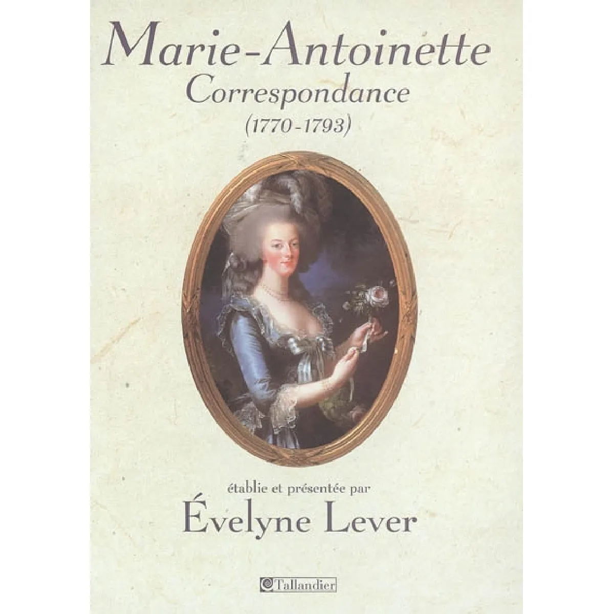 Acheter Correspondance de Marie-Antoinette (1770-1793) État correct - 13,47 € Correspondance de Marie-Antoinette (1770-1793) État correct N/A (Il ne s'agit pas d'une marque reconditionné disponible sur Rue du Commerce Seconde Vie