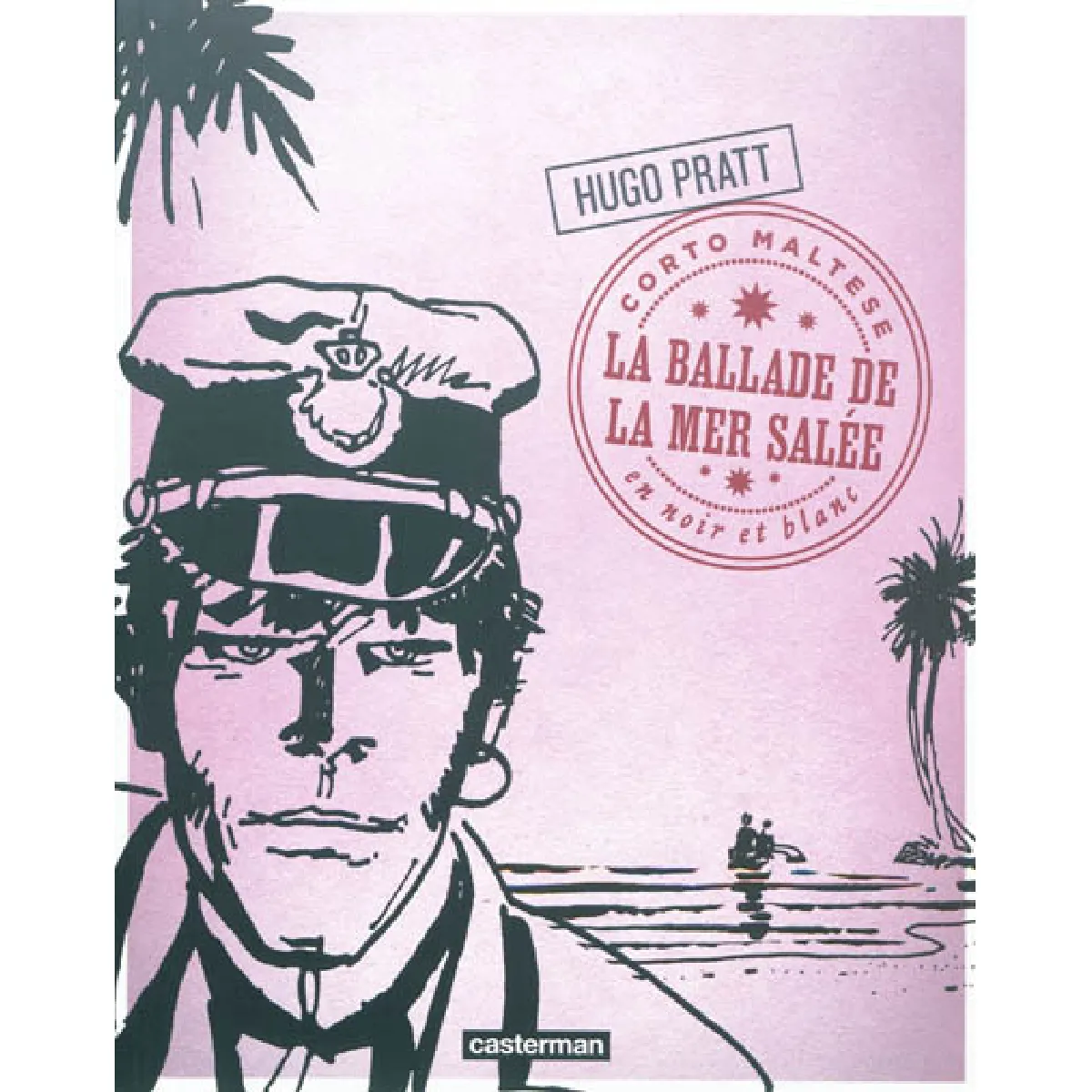 Corto Maltese : en noir et blanc. Vol. 2. La ballade de la mer salée État correct - 11,46 € Corto Maltese : en noir et blanc. Vol. 2. La ballade de la mer salée État correct N/A (Il ne s'agit pas d'une marque reconditionné disponible sur Rue du Commerce Seconde Vie