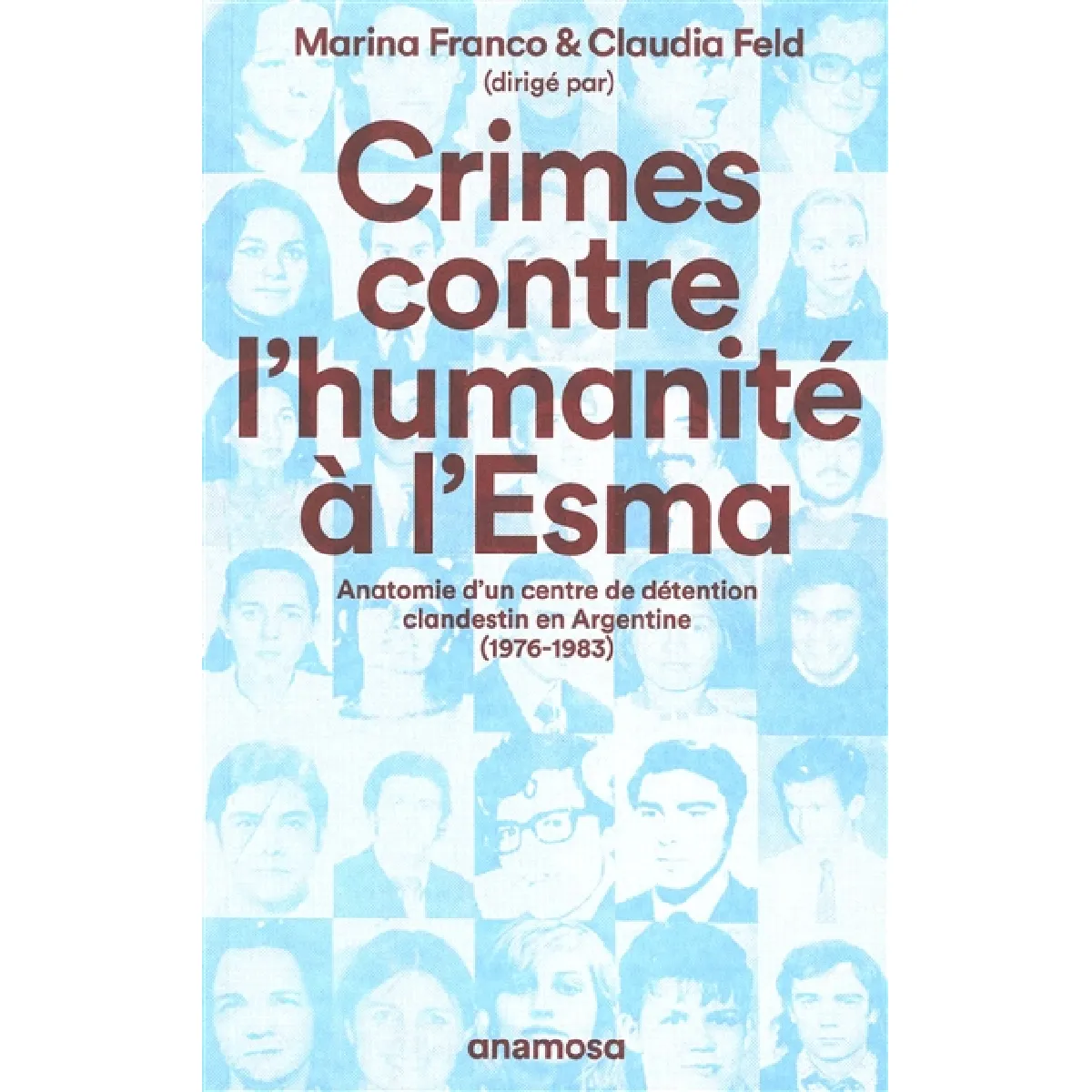 Acheter Crimes contre l'humanité à l'Esma : anatomie d'un centre de détention clandestin en Argentine (1976-1983) État correct - 12,98 € Crimes contre l'humanité à l'Esma : anatomie d'un centre de détention clandestin en Argentine (1976-1983) État correct N/A (Il ne s'agit pas d'une marque reconditionné disponible sur Rue du Commerce Seconde Vie