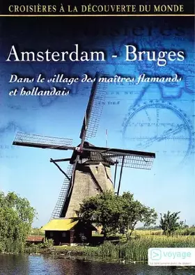 Croisières à la découverte du Monde-Vol. 61 : Amsterdam-Bruges - Alain Dayan Occasion reconditionné disponible sur Ammareal